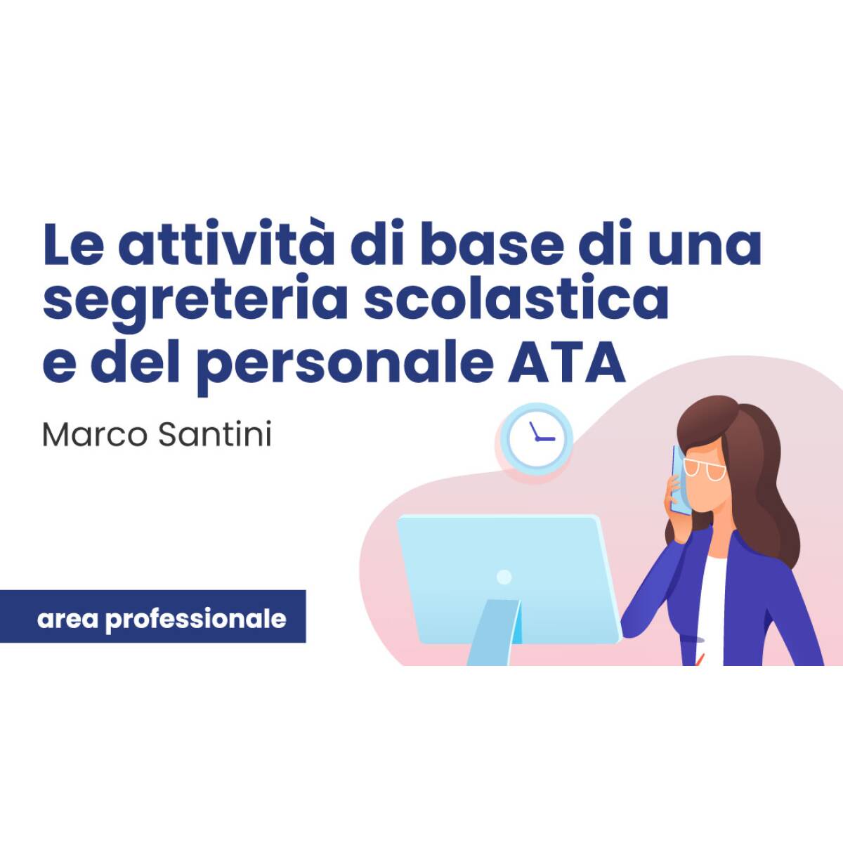 LE ATTIVITA' DI BASE DI UNA SEGRETERIA